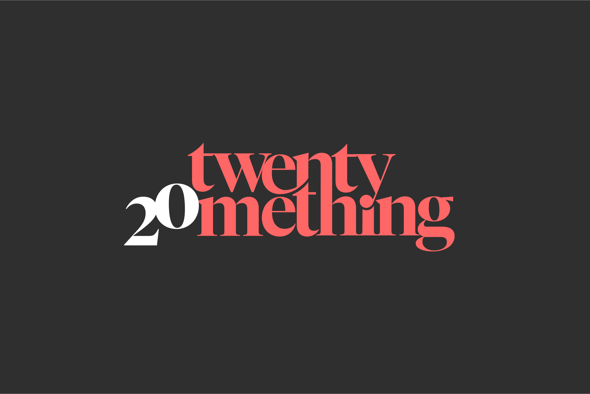 twenty something
